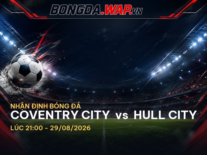 Bongdawap nhận định: Coventry City vs Hull City Bongdawap nhận định: Coventry City vs Hull City